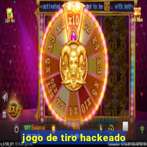 jogo de tiro hackeado